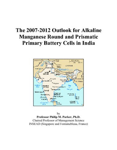 The 2007-2012 Outlook for Alkaline Manganese Round and Prismatic Primary Battery Cells in India Computer Science