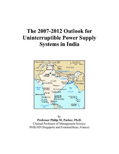The 2007-2012 Outlook for Uninterruptible Power Supply Systems in India Computer Science