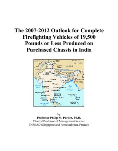The 2007-2012 Outlook for Complete Firefighting Vehicles of 19,500 Pounds or Less Produced on Purchased Chassis in India Computer Science