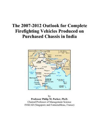The 2007-2012 Outlook for Complete Firefighting Vehicles Produced on Purchased Chassis in India Computer Science