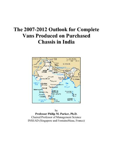 The 2007-2012 Outlook for Complete Vans Produced on Purchased Chassis in India Computer Science