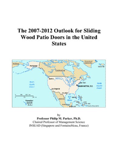 The 2007-2012 Outlook for Sliding Wood Patio Doors in the United States Computer Science