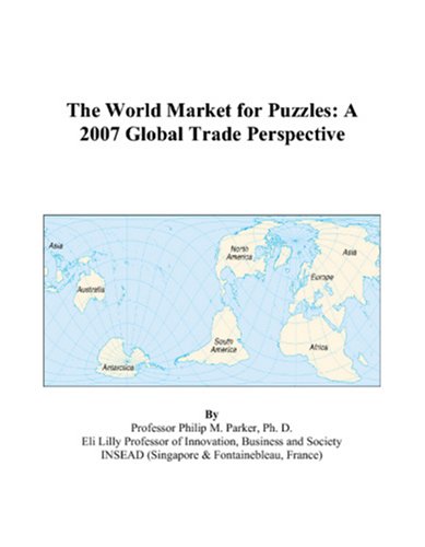 The World Market for Puzzles: A 2007 Global Trade Perspective Books