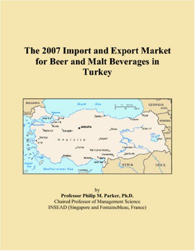 The 2007 Import and Export Market for Beer and Malt Beverages in Turkey Books