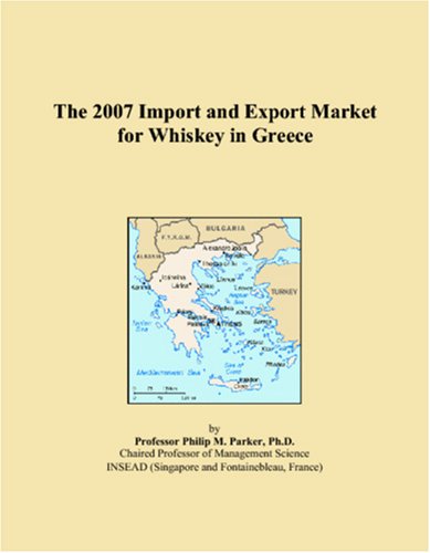 The 2007 Import and Export Market for Whiskey in Greece Books