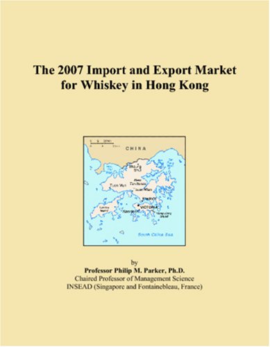 The 2007 Import and Export Market for Whiskey in Hong Kong Books