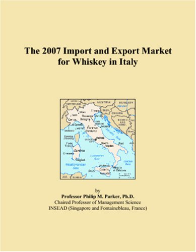 The 2007 Import and Export Market for Whiskey in Italy Books