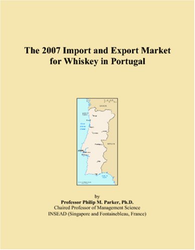 The 2007 Import and Export Market for Whiskey in Portugal Books