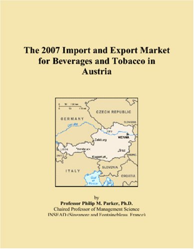 The 2007 Import and Export Market for Beverages and Tobacco in Austria Books