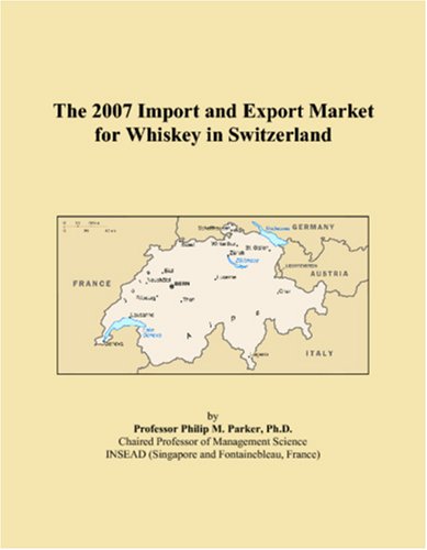 The 2007 Import and Export Market for Whiskey in Switzerland Books