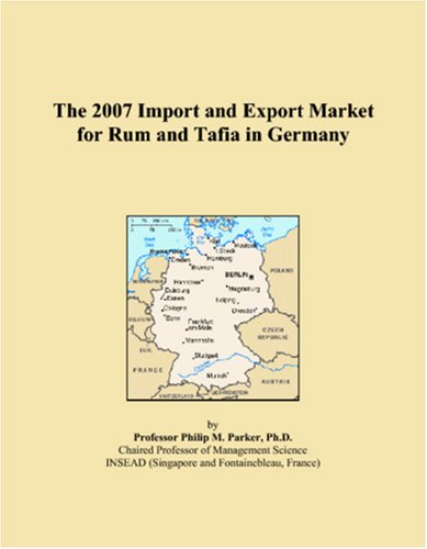 The 2007 Import and Export Market for Rum and Tafia in Germany Books