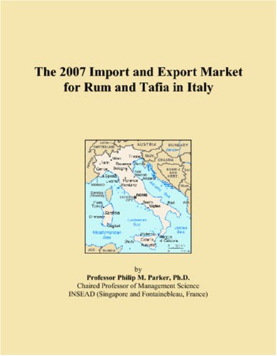 The 2007 Import and Export Market for Rum and Tafia in Italy Books
