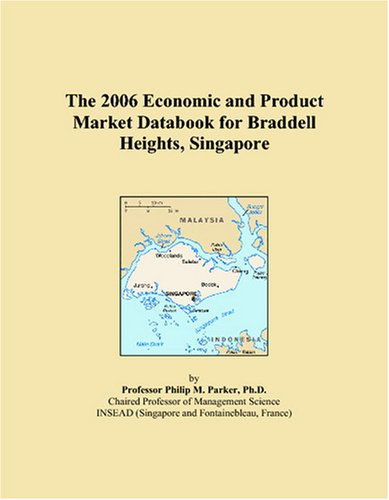The 2006 Economic and Product Market Databook for Braddell Heights, Singapore Books