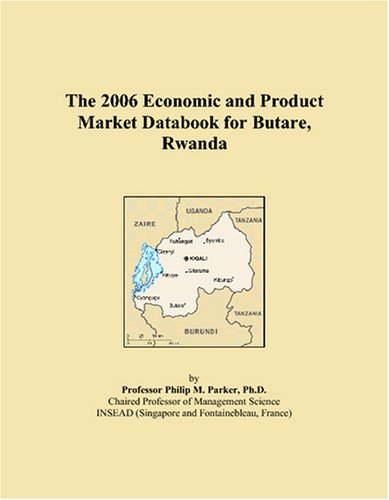 The 2006 Economic and Product Market Databook for Butare, Rwanda Books