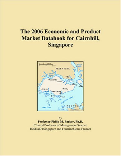The 2006 Economic and Product Market Databook for Cairnhill, Singapore Books
