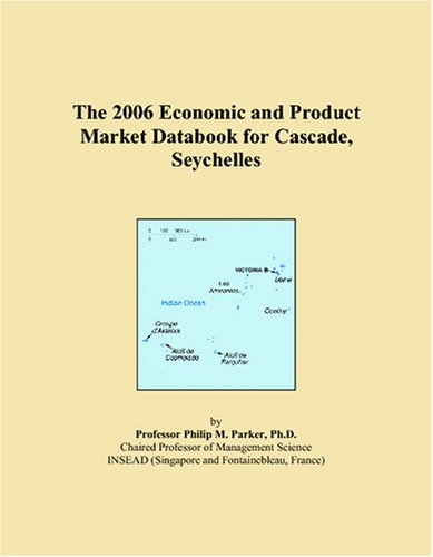 The 2006 Economic and Product Market Databook for Cascade, Seychelles Books