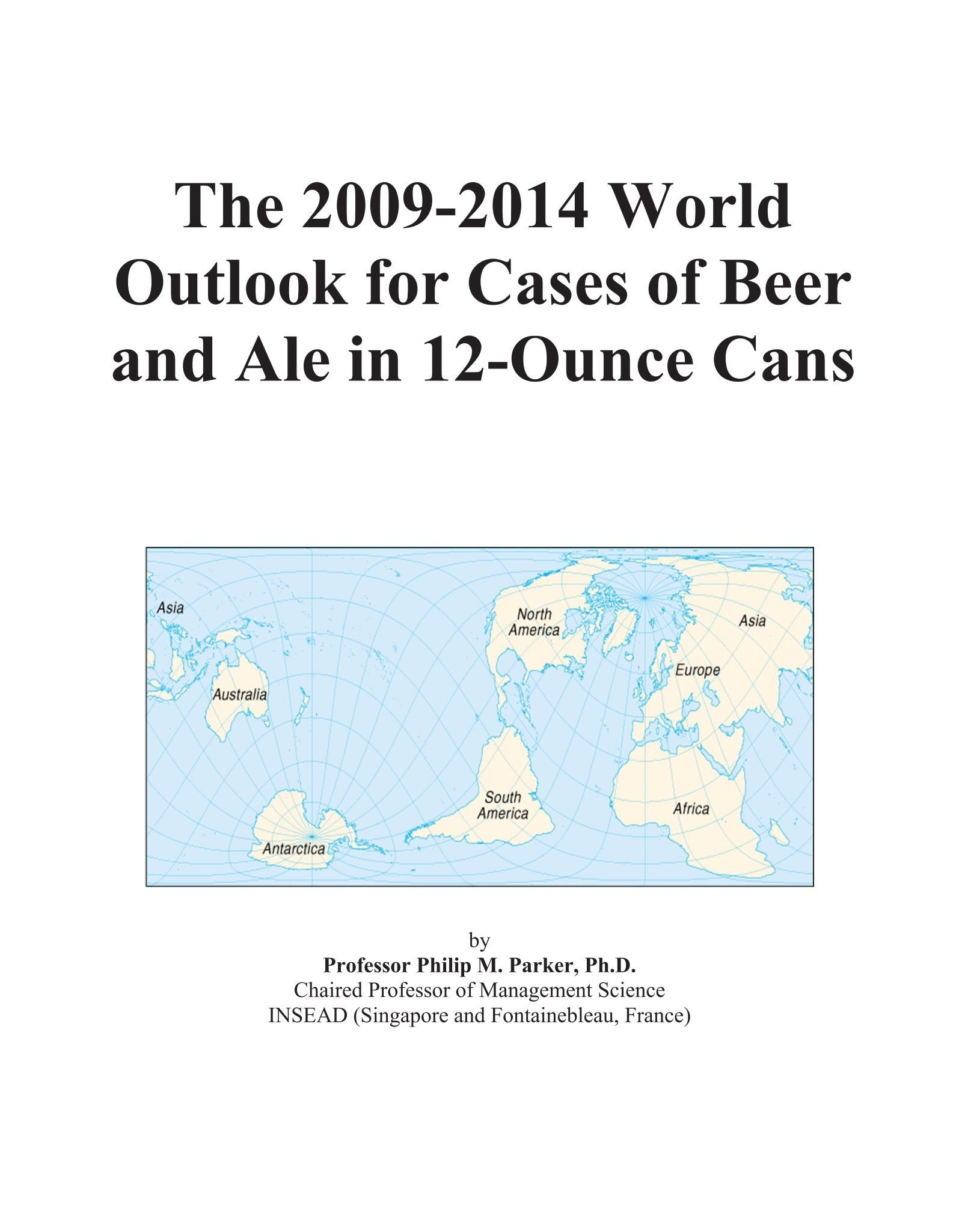 The 2009-2014 World Outlook for Cases of Beer and Ale in 12-Ounce Cans Computer Science