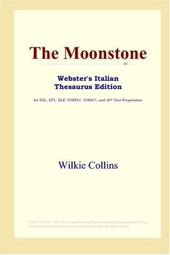 The Moonstone (Webster's Italian Thesaurus Edition) Study Guides
