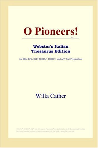 O Pioneers! (Webster's Italian Thesaurus Edition) Study Guides