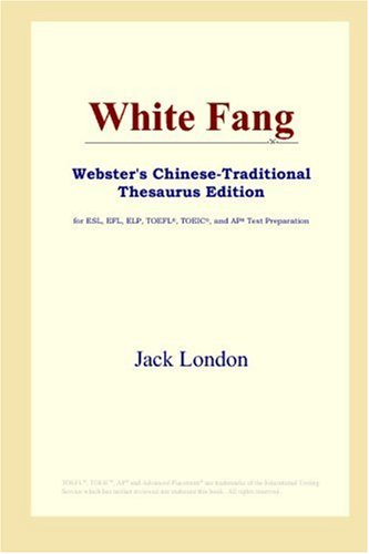 White Fang (Webster's Chinese-Traditional Thesaurus Edition) Foreign Languages ​​& Dictionaries
