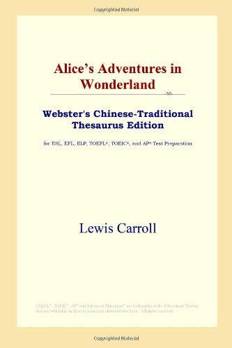 Alice's Adventures in Wonderland (Webster's Chinese-Traditional Thesaurus Edition) Foreign Languages ​​& Dictionaries
