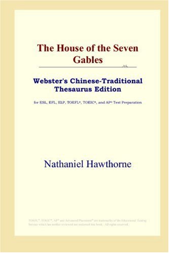 The House of the Seven Gables (Webster's Chinese-Traditional Thesaurus Edition) Foreign Languages ​​& Dictionaries