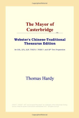 The Mayor of Casterbridge (Webster's Chinese-Traditional Thesaurus Edition) Foreign Languages ​​& Dictionaries