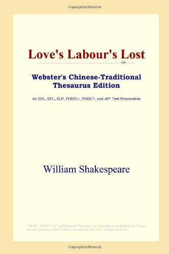 Love's Labour's Lost (Webster's Chinese-Traditional Thesaurus Edition) Foreign Languages ​​& Dictionaries