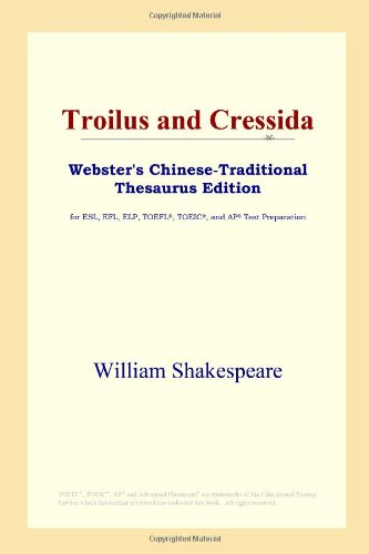 Troilus and Cressida (Webster's Chinese-Traditional Thesaurus Edition) Foreign Languages ​​& Dictionaries