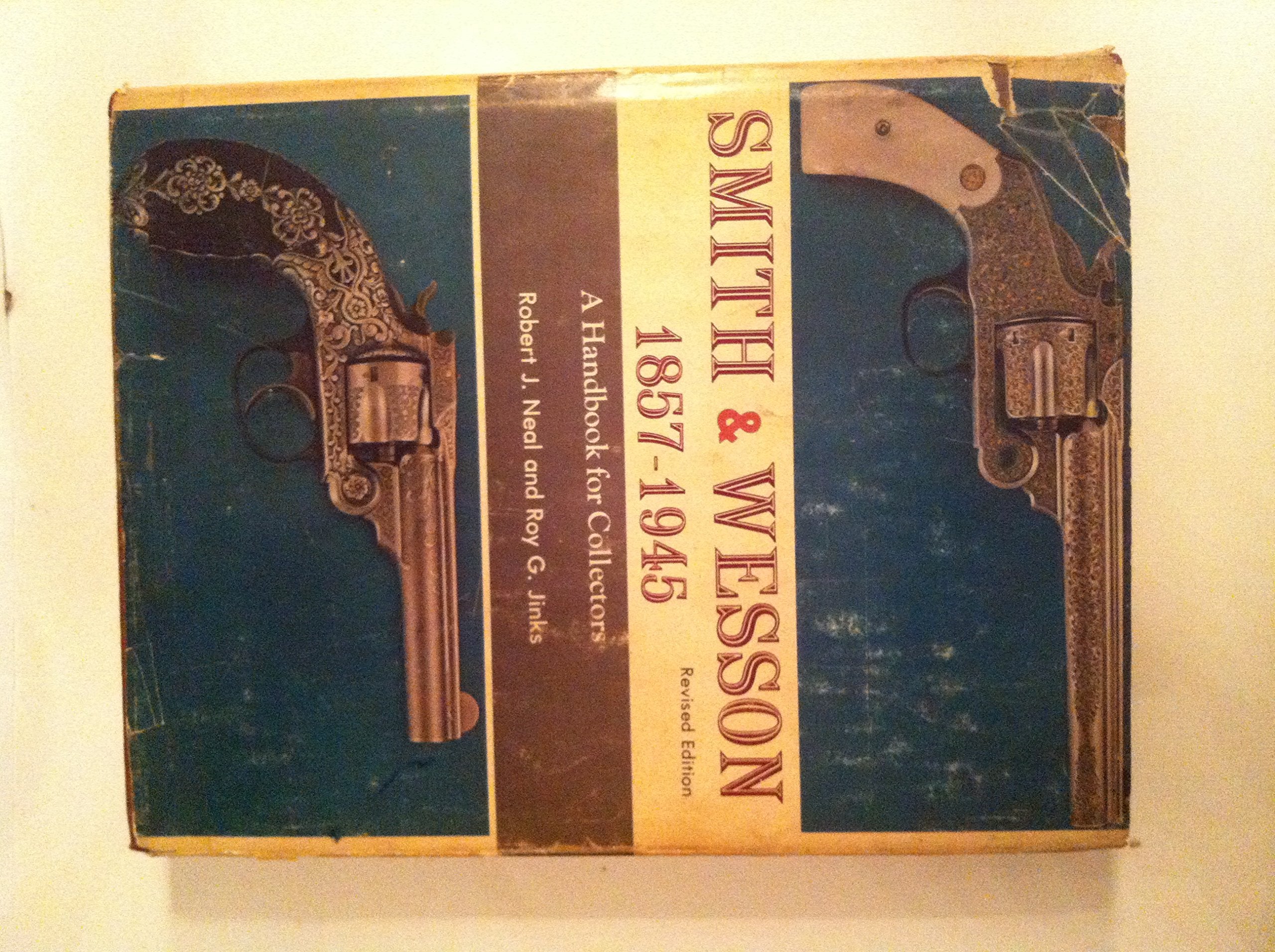 Smith and Wesson, 1857-1945: A Handbook for Collectors Home & Household