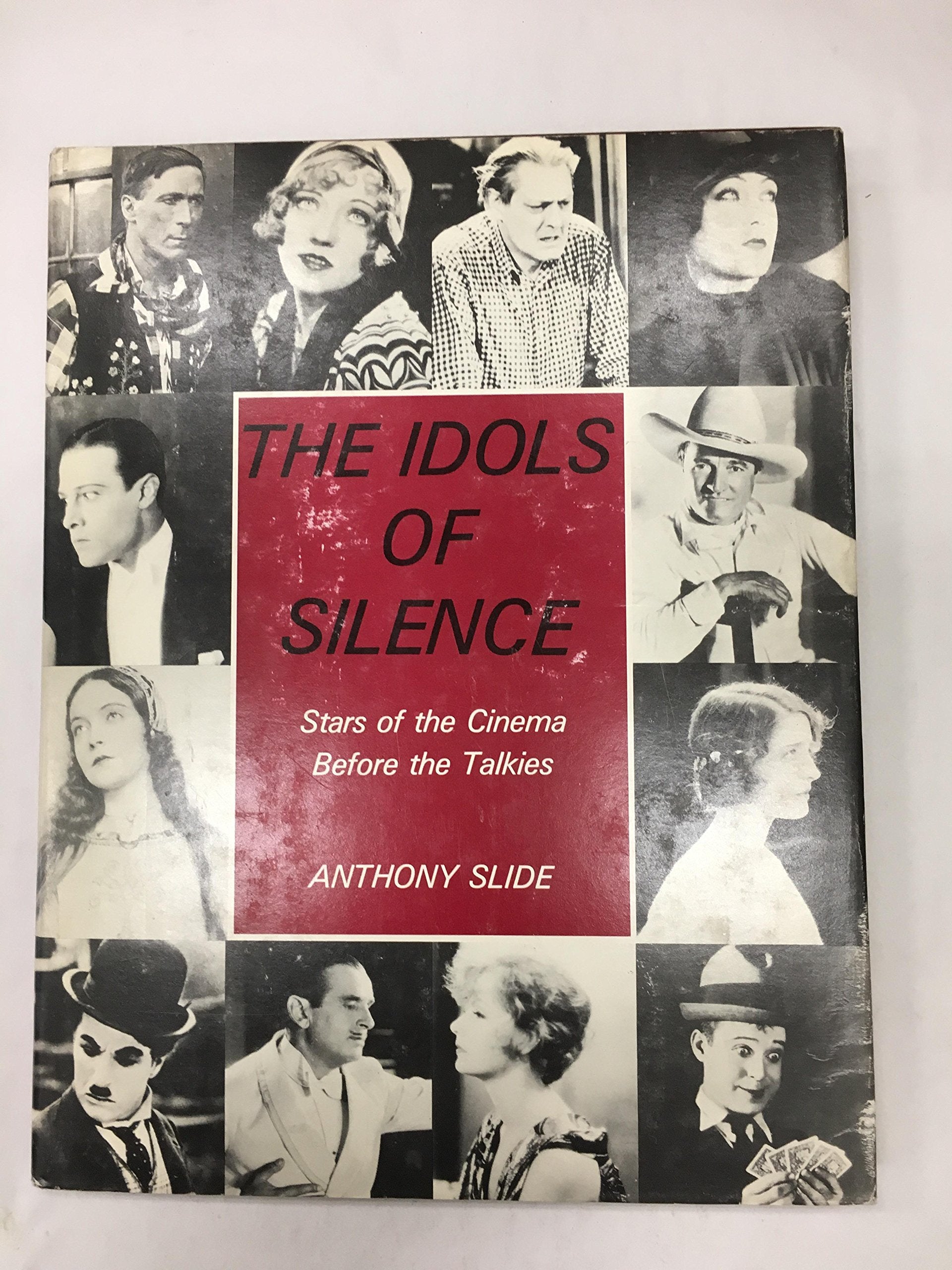 Idols of Silence: Stars of the Screen Before the Talkies Art & Literature