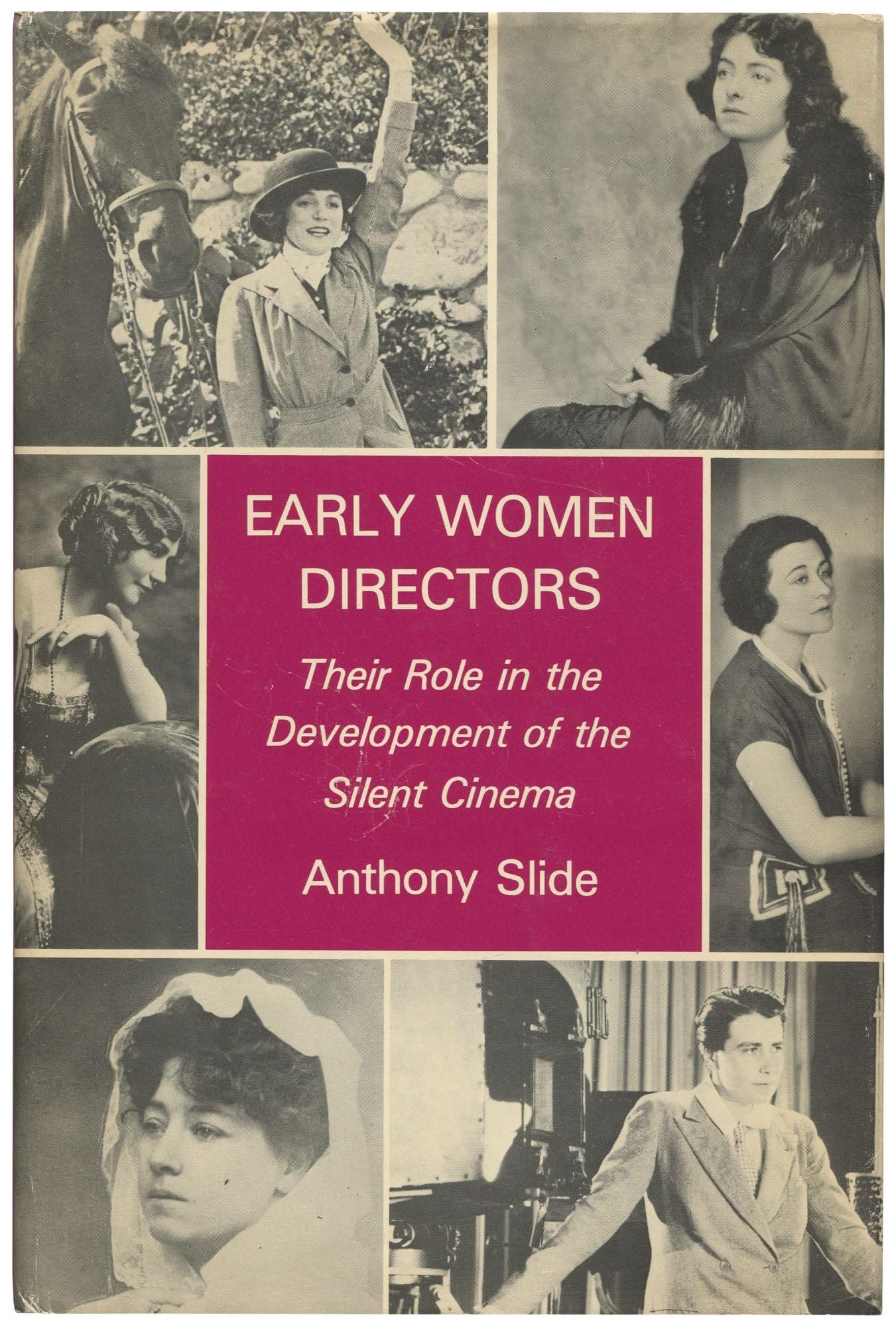 Early Women Directors: Their Role in the Development of the Silent Cinema Memories