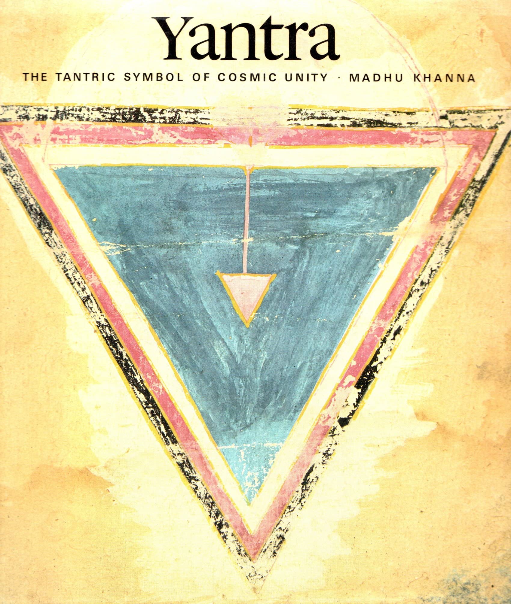 Yantra: The Tantric Symbol of Cosmic Unity book
