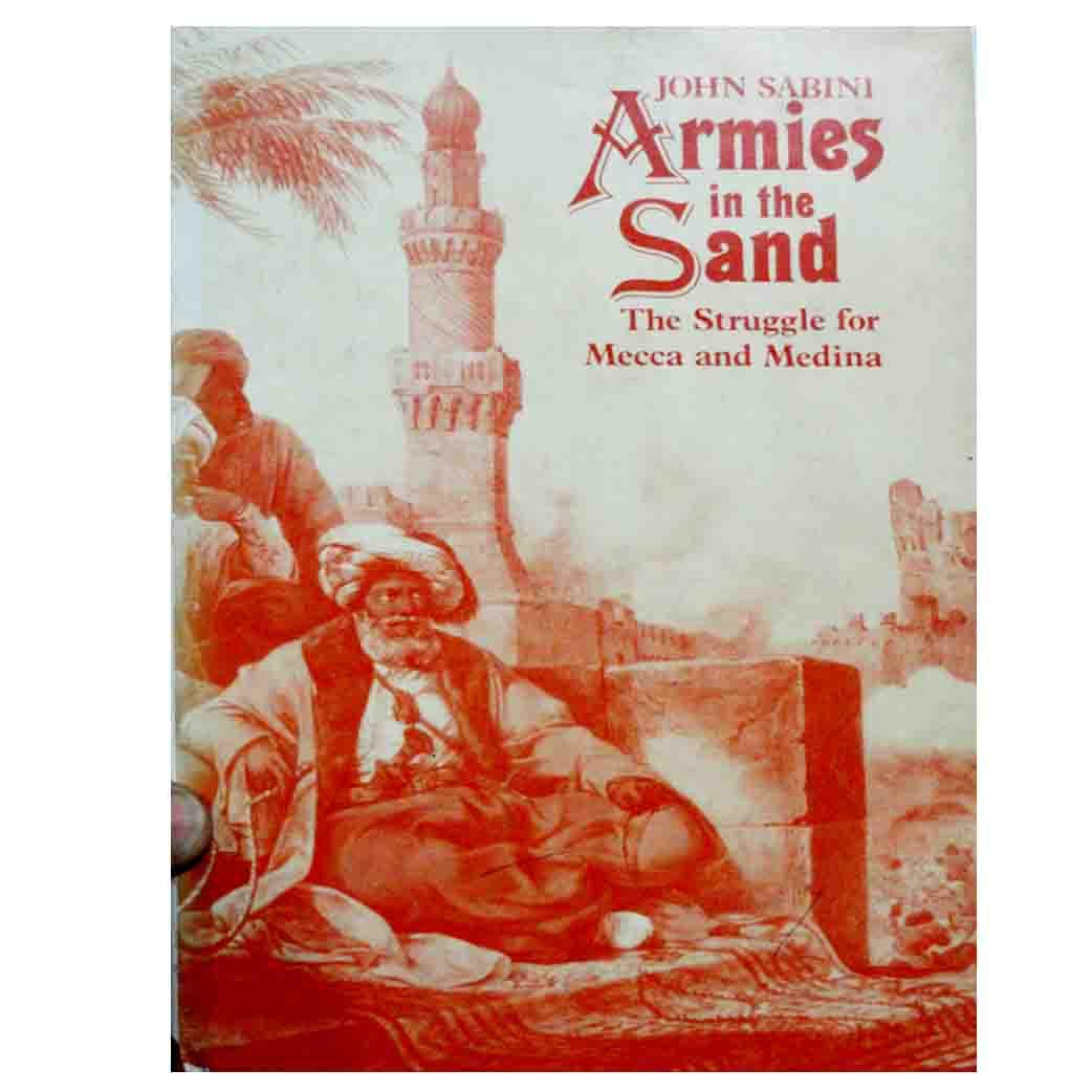 Armies in the Sand: Struggle for Mecca and Medina book