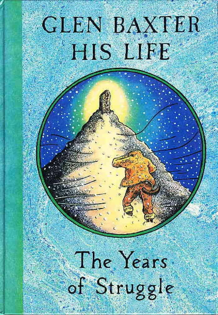 Glen Baxter - His Life: The Years of Struggle Books