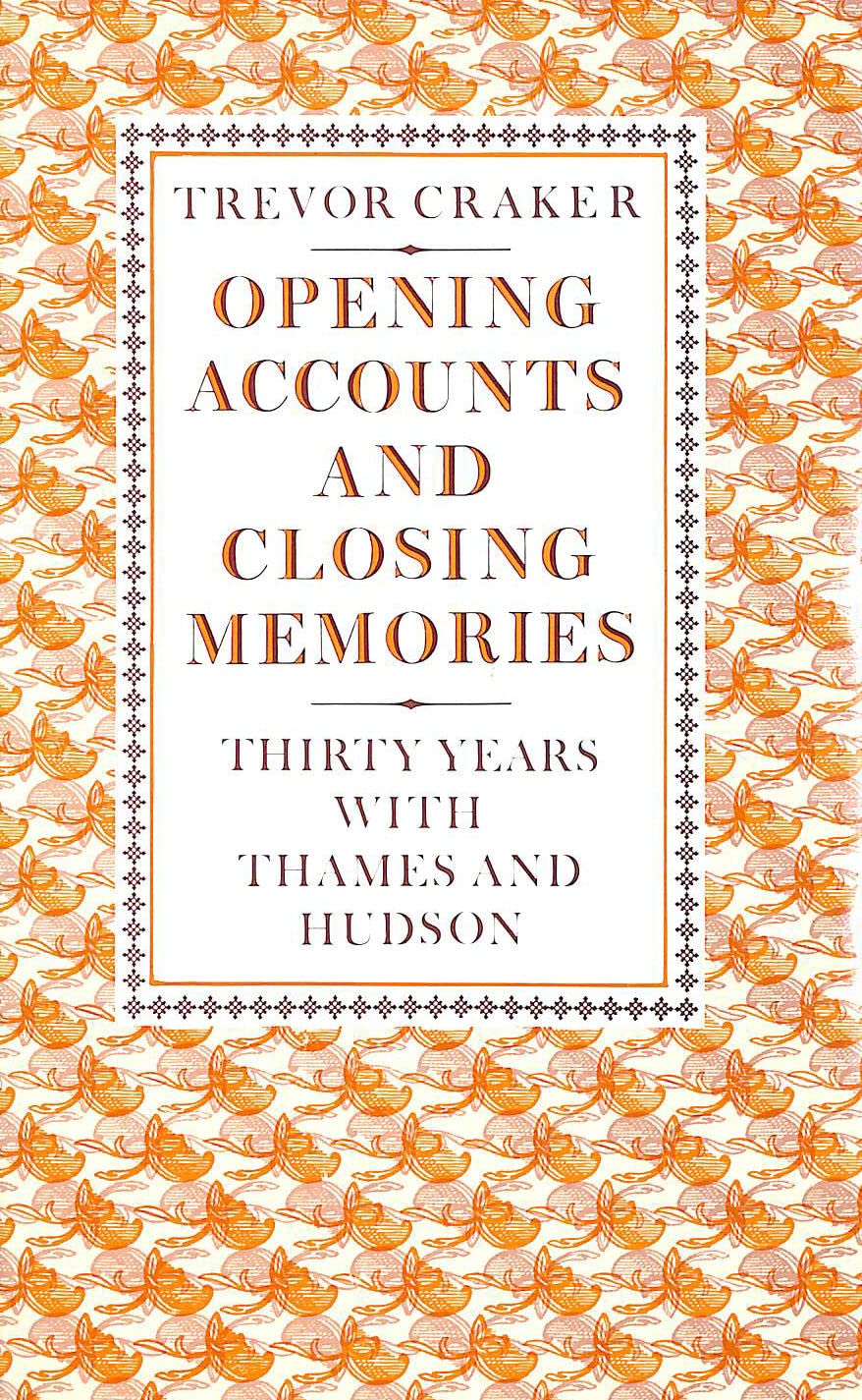 Opening Accounts and Closing Memories: Thirty Years with Thames and Hudson Books