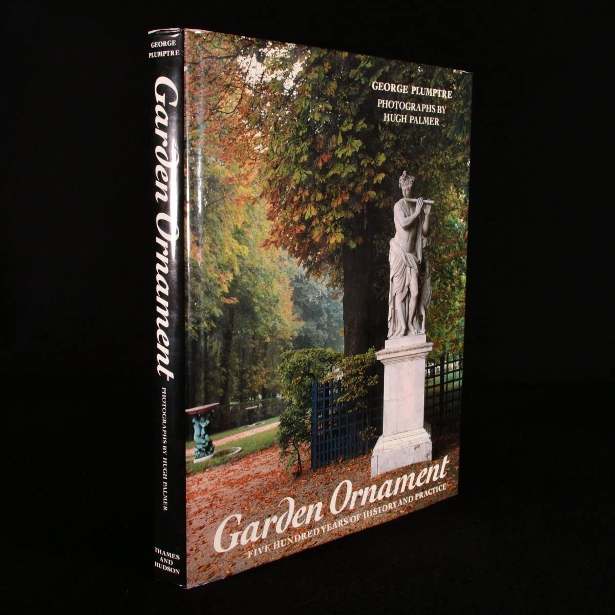 Garden Ornament: Five Hundred Years of History and Practice Garden & Plants