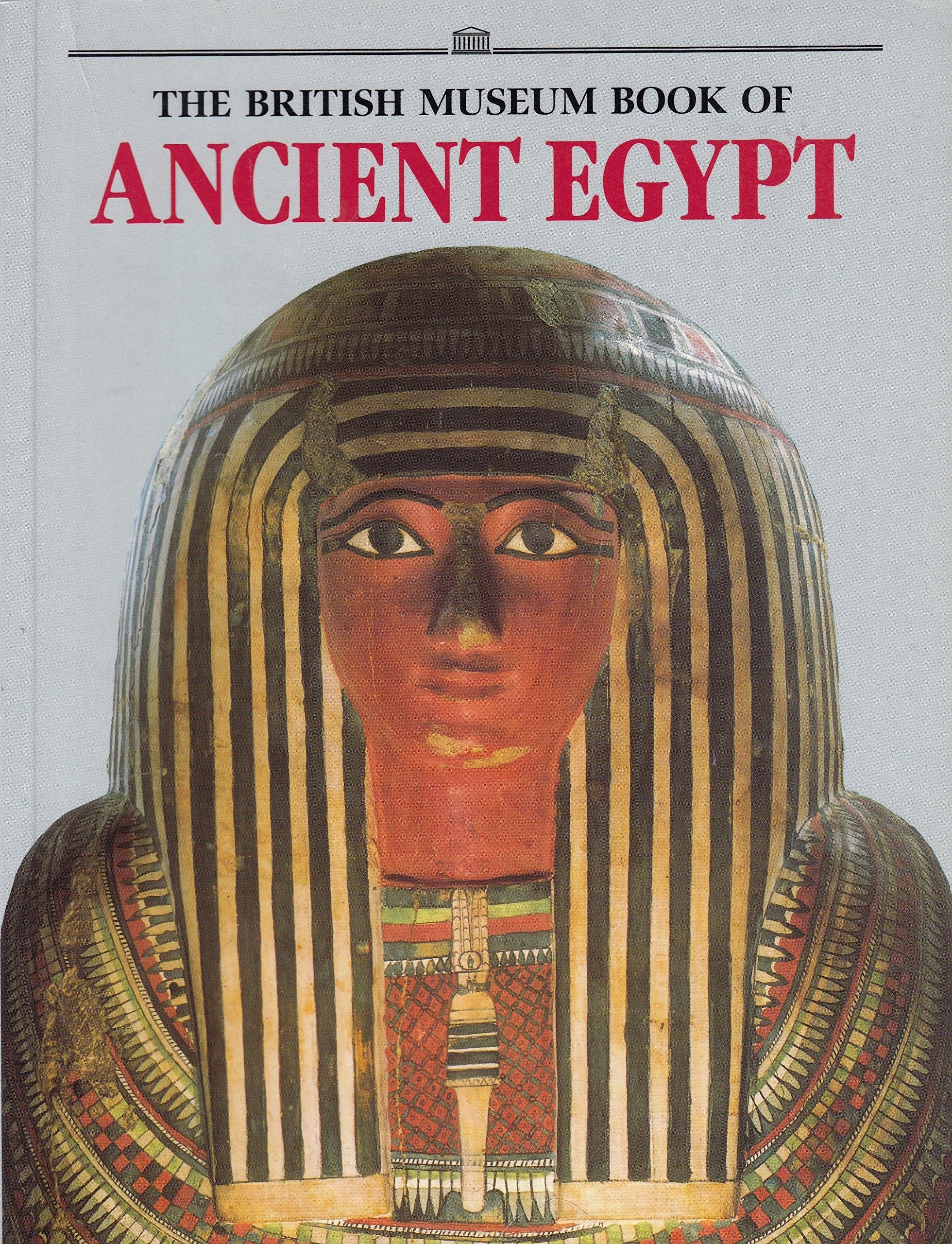 The British Museum Book of Ancient Egypt Film, Art & Culture