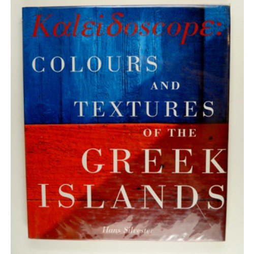 Kaleidoscope: Colours and Textures of the Greek Islands Travel