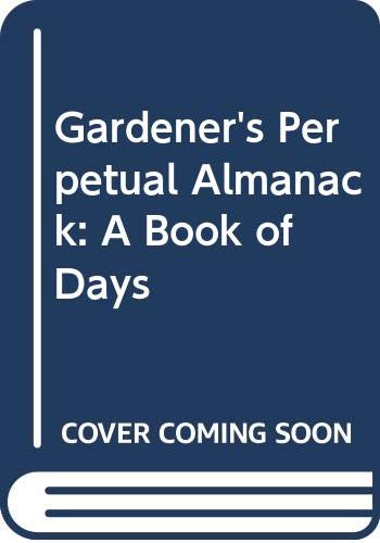 Gardener's Perpetual Almanack: A Book of Days Garden & Plants