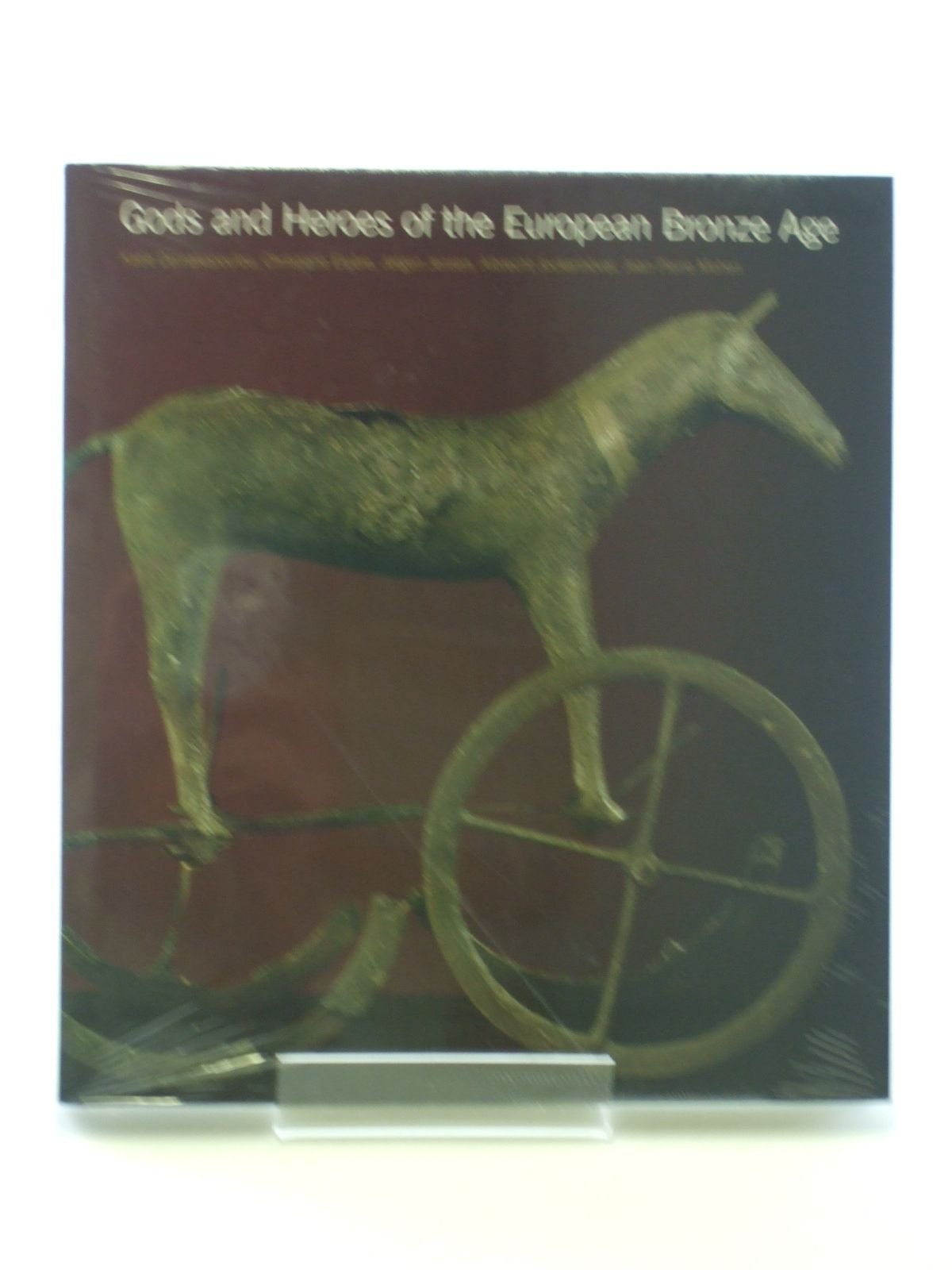 Gods and Heroes of the European Bronze Age: Europe at the Time of Ulysses Books