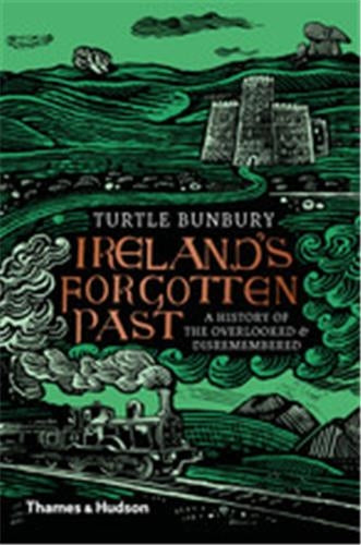 Ireland´s Forgotten Past A History of the Overlooked and Disremembered (Hardback) Film, Art & Culture