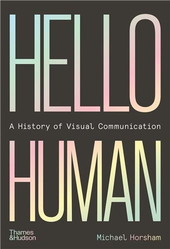 Product Image: Hello Human A History of Visual Communication