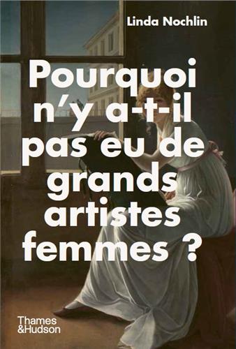 Pourquoi n'y a-t-il pas eu de grands artistes femmes ? Film, Art & Culture