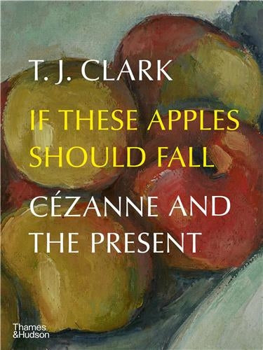Product Image: If These Apples Should Fall Cézanne and the Present