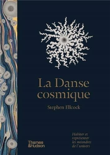 La Danse cosmique: Habiter et représenter les méandres de l'univers Film, Art & Culture