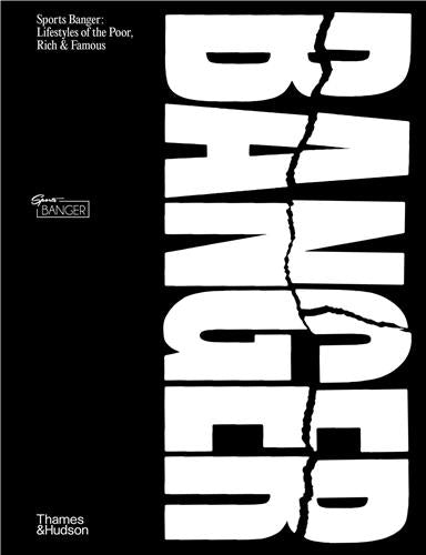 Sports Banger : Lifestyles of the poor, rich & famous book