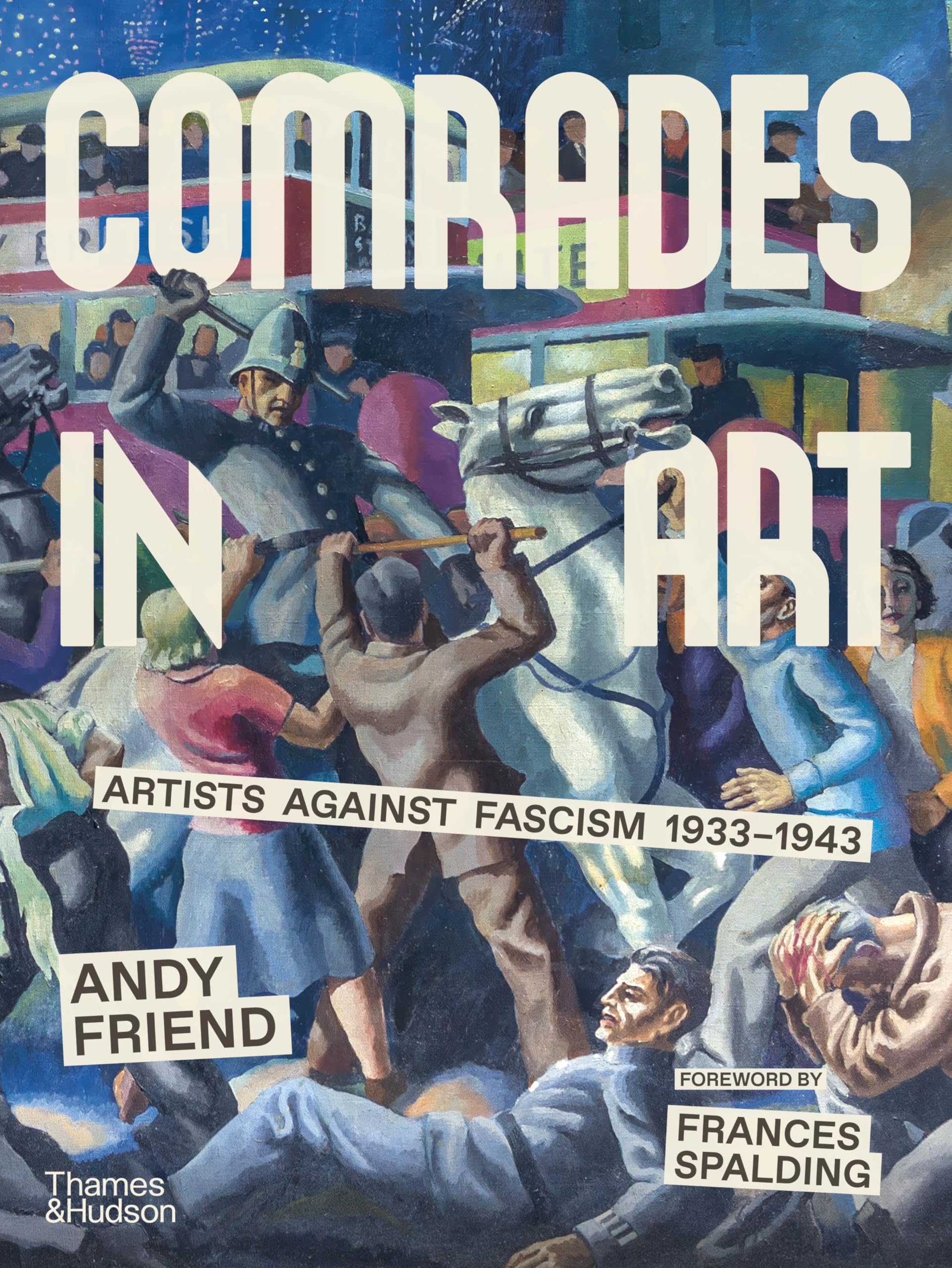 Comrades in Art: Artists Against Fascism 1933-1943 Art & Literature