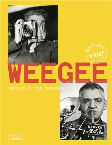 Weegee : Society of the Spectacle Travel