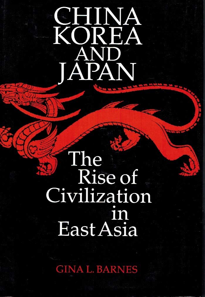 China Korea and Japan: The Rise of Civilization in East Asia Social Sciences